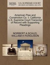 American Pipe and Constriction Co. V. California U.S. Supreme Court Transcript of Record with Supporting Pleadings