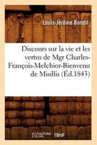 Histoire- Discours Sur La Vie Et Les Vertus de Mgr Charles-Fran�ois-Melchior-Bienvenu de Miollis (�d.1843)