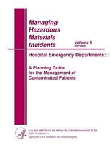 Managing Hazardous Matericals Incidents Volume II: Hospital Emergency Departments