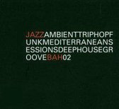 Jazz Ambient Triphop Funk Mediterranean Sessions Deep House Groove, Vol. 2