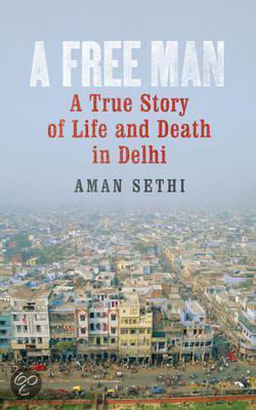 Free Man, A A True Story of Life and Death in Delhi - cover