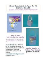 Flower Baskets Out of Paper for All Occasions Book 12