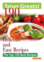 Soup Greats: 190 Delicious and Easy Soup Recipes