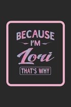 Because I'm Lori That's Why