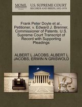 Frank Peter Doyle et al., Petitioner, V. Edward J. Brenner, Commissioner of Patents. U.S. Supreme Court Transcript of Record with Supporting Pleadings