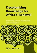 Decolonising knowledge for Africa's renewal