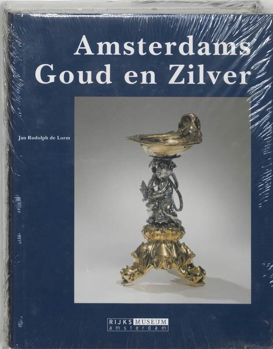 Cover van het boek 'Amsterdams goud en zilver' van Jan Rudolph de Lorm