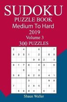 300 Medium to Hard Sudoku Puzzle Book 2019