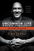 The Uncommon Life Weekly Challenge - Building Your Team
