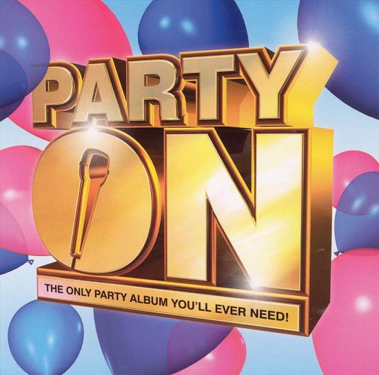 Party on The Only Party Album You'll Ever Need, various artists