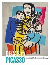 Degas to Picasso: Creating Modernism in France