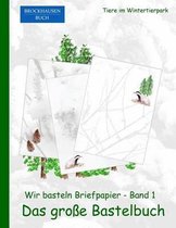 Brockhausen: Wir basteln Briefpapier - Band1 - Das grosse Bastelbuch