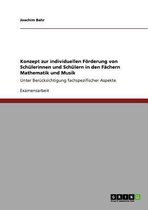 Konzept Zur Individuellen Forderung Von Schulerinnen Und Schulern in Den Fachern Mathematik Und Musik