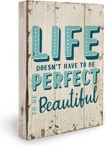 Life doesn't have to be perfect Houten Decoratie 15 x 2,5 x 20 cm