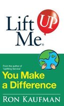 Lift Me Up! You Make a Difference