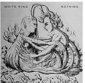 White Ring - Nothing/Leprosy (7" Vinyl Single)