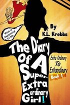 The Diary of a Super Extraordinary Girl