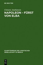 Schriftenreihe der Juristischen Gesellschaft Zu Berlin- Napoleon - F�rst von Elba