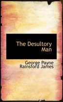 The Desultory Man