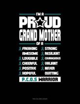 I'm a Proud Grand Mother of a Freaking Awesome, Loveable, Cheerful, Positive, Hopeful, Strong, Resilient, Courageous, Valiant, Never-Quitting Pcos Warrior