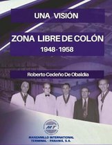 Una Visi n. Zona Libre de Col n 1948 - 1958