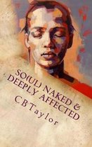 So(ul) Naked & Deeply Affected