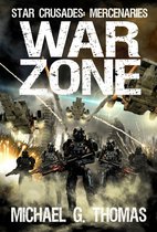 Star Crusades: Mercenaries 5 - War Zone (Star Crusades: Mercenaries Book 5)