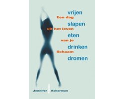 Vrijen, Slapen, Eten, Drinken, Dromen