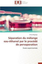 Omn.Univ.Europ.- S�paration Du M�lange Eau-�thanol Par Le Proc�d� de Pervaporation