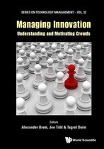 Series On Technology Management 32 - Managing Innovation: Understanding And Motivating Crowds
