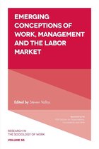 Research in the Sociology of Work 30 - Emerging Conceptions of Work, Management and the Labor Market