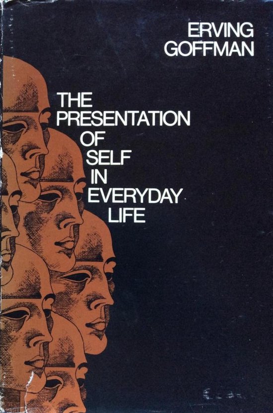 The Presentation Of Self In Everyday Life The presentation of self in everyday life, Erving Goffman