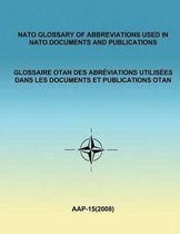 NATO GLOSSARY OF ABBREVIATIONS USED IN NATO DOCUMENTS AND PUBLICATIONS (English and French)