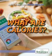Let's Find Out! Good Health - What Are Calories?