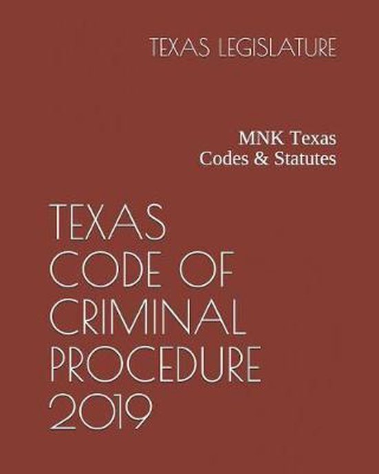 Texas Code of Criminal Procedure 2019 9781090924735 Texas