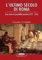 L'ultimo secolo di Roma