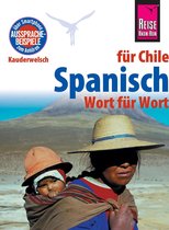 Kauderwelsch 101 - Spanisch für Chile - Wort für Wort: Kauderwelsch-Sprachführer von Reise Know-How