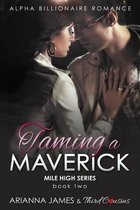 Taming a Maverick (Book 2) Alpha Billionaire Romance