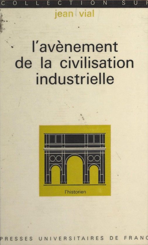 L'avènement de la civilisation industrielle, de 1815 à nos jours
