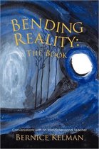 Bending Reality: The Book