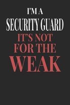 I'm A Security Guard It's Not For The Weak