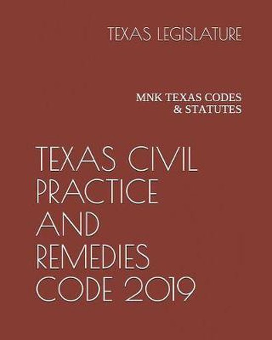 Texas Civil Practice and Remedies Code 2019 9781090902641 Mark