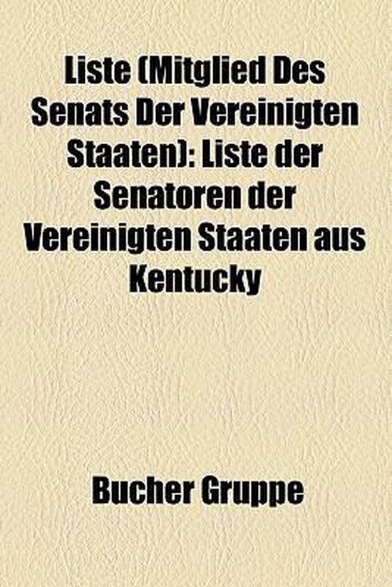 Liste (Mitglied Des Senats Der Vereinigten Staaten) 9781159143602