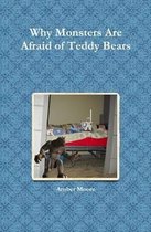 Why Monsters are Afraid of Teddy Bears