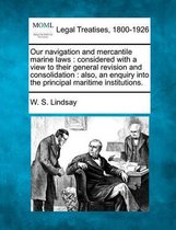 Our Navigation and Mercantile Marine Laws