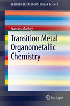SpringerBriefs in Molecular Science - Transition Metal Organometallic Chemistry