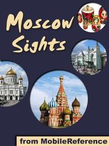 Moscow Sights: a travel guide to the top 30 attractions in Moscow, Russia (Mobi Sights)