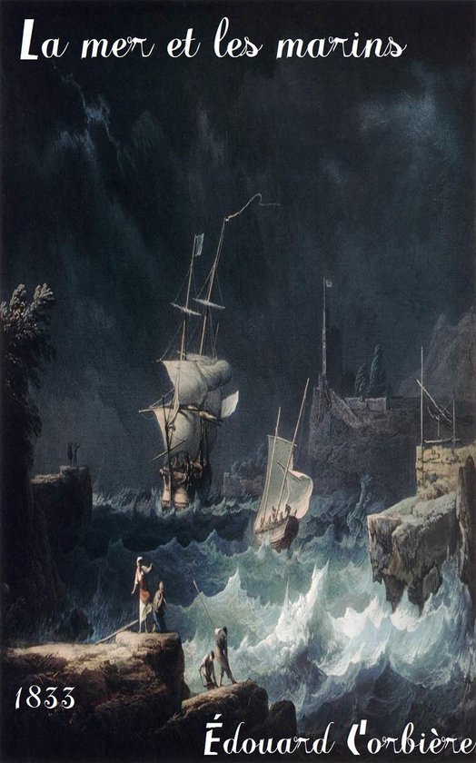 Oeuvres de Édouard Corbière - La mer et les marins