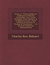 Summa S. Thomae Hodiernis Academiarum Moribus Accomodata, Sive Cursus Theologiae Juxta Mentem, &, in Quantum Licuit, Juxta Ordinem & Litterem D. Thomae in Sua Summa ..., 15