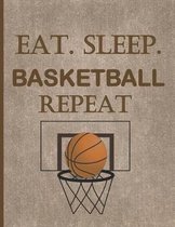 Eat. Sleep. Basketball Repeat